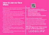 instructions on how to use the looselips face lifters